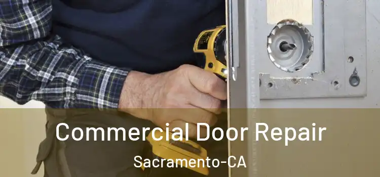  Commercial Door Repair Sacramento-CA