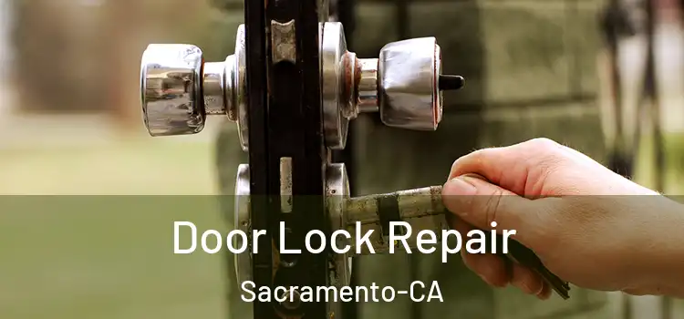 Door Lock Repair Sacramento-CA