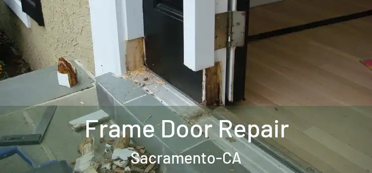 Frame Door Repair Sacramento-CA
