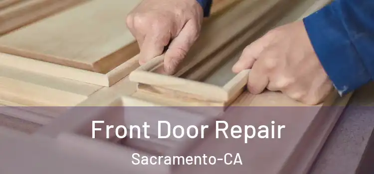 Front Door Repair Sacramento-CA