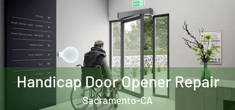  Handicap Door Opener Repair Sacramento-CA