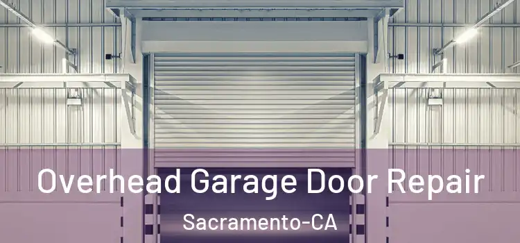  Overhead Garage Door Repair Sacramento-CA