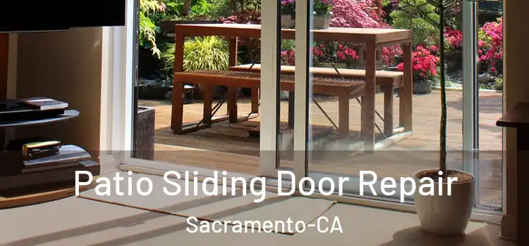 Patio Sliding Door Repair Sacramento-CA