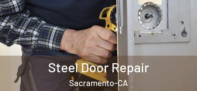 Steel Door Repair Sacramento-CA